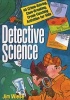 Detective Science - 40 Crime-solving, Case-breaking, Crook-catching Activities for Kids (Paperback) - Jim Wiese Photo