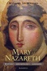 Mary of Nazareth - History, Archaeology, Legends (Paperback) - Michael Hesemann Photo