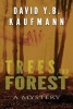 Trees and Forest - A Mystery (Paperback) - David Y B Kaufmann Photo