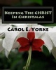 Keeping the Christ in Christmas - Am Adult Coloring Book (Paperback) - Carol E Yorke Photo