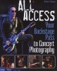 All Access - Your Backstage Pass to Concert Photography (Paperback, New) - Alan Hess Photo