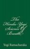 The Hindu-Yogi Science of Breath (Paperback) - By Yogi Ramacharaka Photo