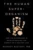 The Human Superorganism - How the Microbiome is Revolutionizing the Pursuit of a Healthy Life (Hardcover) - Rodney Dietert Photo