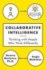 Collaborative Intelligence - Four Influential Strategies for Thinking with People Who Think Differently (Hardcover) - Dawna Markova Photo