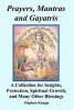 Prayers, Mantras and Gayatris - A Collection for Insights, Protection, Spiritual Growth, and Many Other Blessings (Paperback) - Stephen Knapp Photo