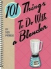 101 Things to Do with a Blender (Paperback) - Toni Patrick Photo