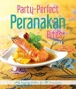 Party-Perfect Peranakan Bites 2015 (Paperback) - Philip Chia Photo