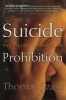 Suicide Prohibition - The Shame of Medicine (Hardcover) - Thomas Szasz Photo