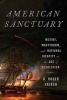 American Sanctuary - Mutiny, Martyrdom, and National Identity in the Age of Revolution (Hardcover) - ARoger Ekirch Photo