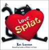 Love, Splat (Hardcover) - Rob Scotton Photo