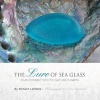 The Lure of Sea Glass - Our Connection to Nature's Gems (Hardcover) - Richard H Lamotte Photo