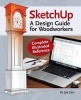 Sketchup - A Design Guide for Woodworkers : Complete Illustrated Reference (Paperback) - Joe Zeh Photo