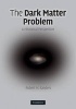 The Dark Matter Problem - A Historical Perspective (Hardcover) - Robert H Sanders Photo