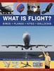 Exploring Science: What is Flight?: Birds * Planes * Kites * Balloons - With 18 Easy-to-do Experiments and 240 Exciting Pictures (Hardcover) - Peter Mellett Photo