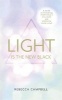 Light is the New Black - A Guide to Answering Your Soul's Callings and Working Your Light (Paperback) - Rebecca Campbell Photo