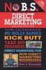 No B.S. Direct Marketing - The Ultimate No Holds Barred Kick Butt Take No Prisoners Direct Marketing for Non-Direct Marketing Businesses (Paperback, 2nd Revised edition) - Dan S Kennedy Photo