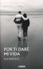 Por Ti Dare Mi Vida (Spanish, Paperback) - Elia Barcelo Photo