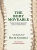 The Body Moveable - (Single-Volume, Colour Interior) (Hardcover) - David A Gorman Photo