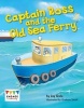 Captain Ross and the Old Sea Ferry (Paperback) - Anne Giulieri Photo