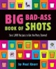 The Big Bad-Ass Book of Shots (Paperback) - Paul Knorr Photo