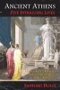 Ancient Athens - Five Intriguing Lives: Socrates, Pericles, Aspasia, Peisistratos & Alcibiades (Paperback) - Sanford Holst Photo