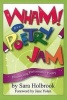 Wham! it's a Poetry Jam - Discovering Performance Poetry (Paperback, 1st ed) - Sara E Holbrook Photo