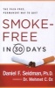 Smoke-Free in 30 Days - The Pain-Free, Permanent Way to Quit (Paperback) - Daniel F Seidman Photo