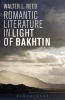 Romantic Literature in Light of Bakhtin (Paperback) - Walter L Reed Photo