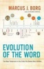 The Evolution of the Word (Paperback) - Marcus J Borg Photo