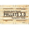 Pallets 3.0. : Remodeled, Reused, Recycled - Architecture + Design (Hardcover) - Chris van Uffelen Photo