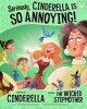 Seriously, Cinderella is So Annoying! - The Story of Cinderella as Told by the Wicked Stepmother (Paperback) - Trisha Speed Shaskan Photo