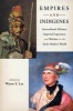 Empires and Indigenes - Intercultural Alliance, Imperial Expansion, and Warfare in the Early Modern World (Paperback) - Wayne Lee Photo