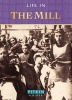 Life in the Mill (Paperback) - Anthony Burton Photo