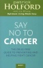 Say No to Cancer - The Drug-Free Guide to Preventing and Helping Fight Cancer (Paperback) - Patrick Holford Photo