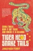 Tiger Head, Snake Tails - China Today, How it Got There and Why it Has to Change (Paperback) - Jonathan Fenby Photo