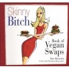 Skinny Bitch Book of Vegan Swaps (Paperback) - Kim Barnouin Photo