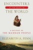 Encounters at the Heart of the World - A history of the mandan people (Paperback) - Elizabeth A Fenn Photo