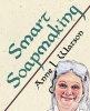 Smart Soapmaking - The Simple Guide to Making Soap Quickly, Safely, and Reliably, or How to Make Luxurious Soaps for Family, Friends, and Yourself (Paperback) - Anne L Watson Photo