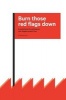 Burn Those Red Flags Down (Paperback) - Rachel Gertz Photo