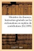 Ministere Des Finances. Instruction Generale Sur Les Reclamations En Matiere de Contributions (1898) - Directes Et Taxes Assimilees. 29 Janvier 1898 (French, Paperback) - Sans Auteur Photo