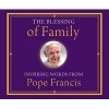 The Blessing of Family - Inspiring Words from  (Standard format, CD) - Pope Francis Photo