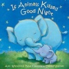 If Animals Kissed Good Night (Board book) - Ann Whitford Paul Photo