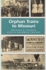 Orphan Trains to Missouri (Paperback, New) - Michael D Patrick Photo