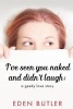 I've Seen You Naked and Didn't Laugh - A Geeky Love Story (Paperback) - Eden Butler Photo