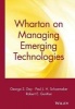 Wharton on Managing Emerging Technologies (Hardcover, New Ed) - Robert E Gunther Photo