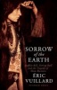 Sorrow of the Earth - Buffalo Bill, Sitting Bull and the Tragedy of Show Business (Hardcover) - Eric Vuillard Photo