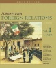 American Foreign Relations, Volume 1: To 1920 (Paperback, Brief ed) - Thomas G Paterson Photo