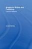 Academic Writing and Publishing - A Practical Handbook (Hardcover, New) - James Hartley Photo