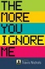 The More You Ignore Me (Paperback) - Travis Nichols Photo