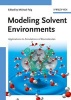 Modeling Solvent Environments - Applications to Simulations of Biomolecules (Hardcover) - Michael Feig Photo